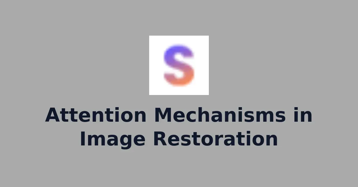 Attention Mechanisms in Image Restoration