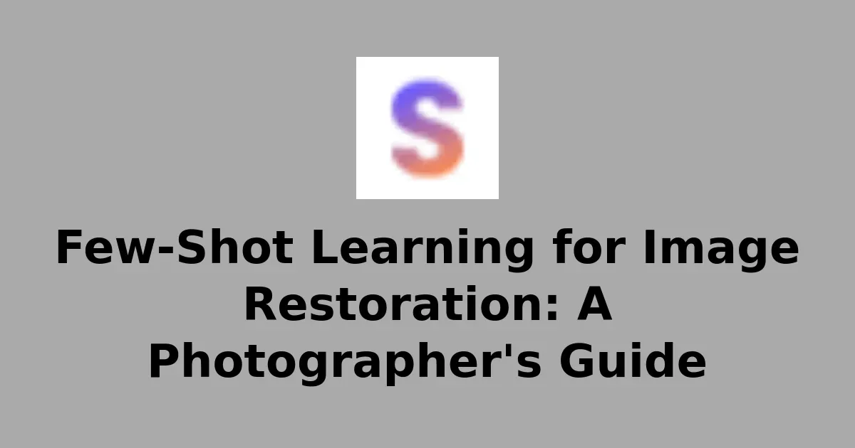 Few-Shot Learning for Image Restoration: A Photographer's Guide
