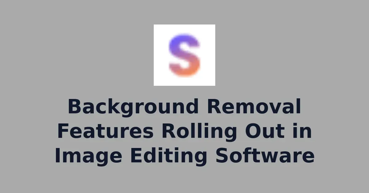Background Removal Features Rolling Out in Image Editing Software