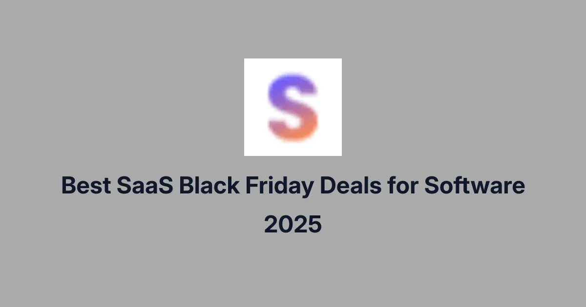 Best SaaS Black Friday Deals for Software 2025