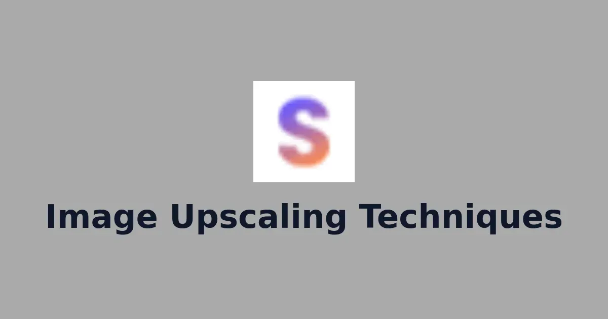 Image Upscaling Techniques