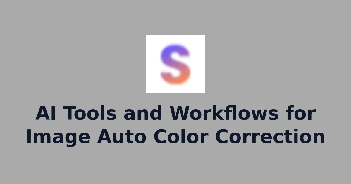 AI Tools and Workflows for Image Auto Color Correction