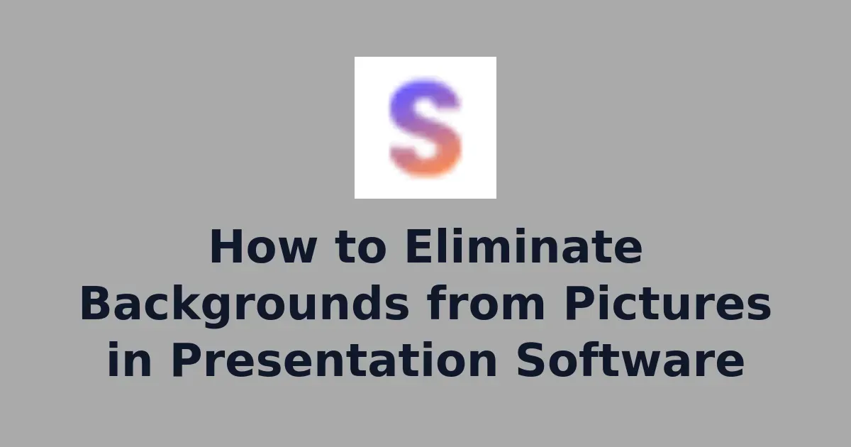 How to Eliminate Backgrounds from Pictures in Presentation Software