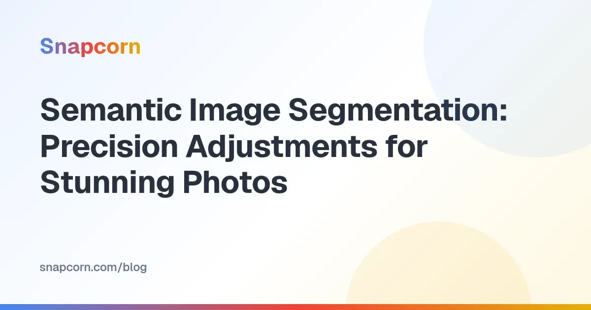 Semantic Image Segmentation: Precision Adjustments for Stunning Photos